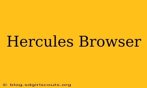Hercules Browser