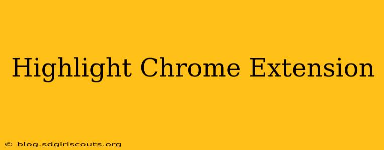 Highlight Chrome Extension