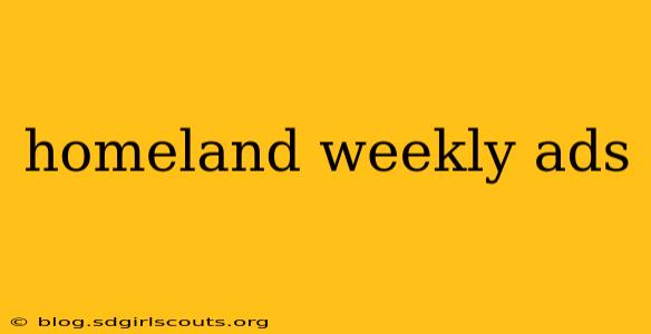 homeland weekly ads