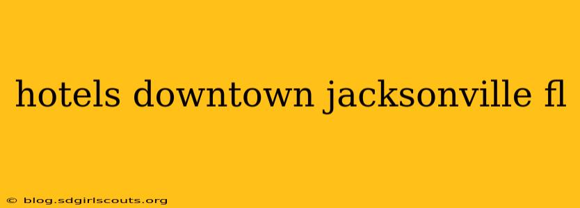 hotels downtown jacksonville fl