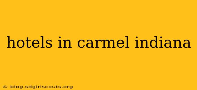 hotels in carmel indiana