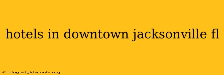 hotels in downtown jacksonville fl