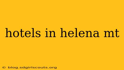 hotels in helena mt