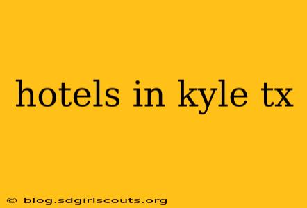 hotels in kyle tx