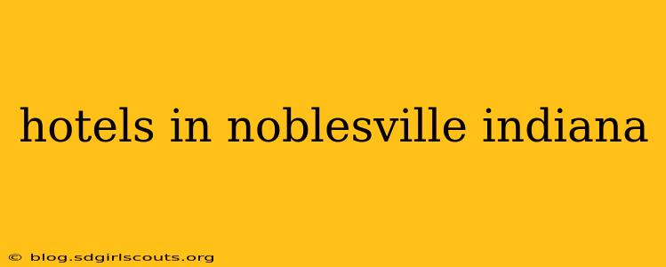 hotels in noblesville indiana