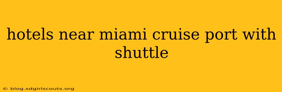 hotels near miami cruise port with shuttle