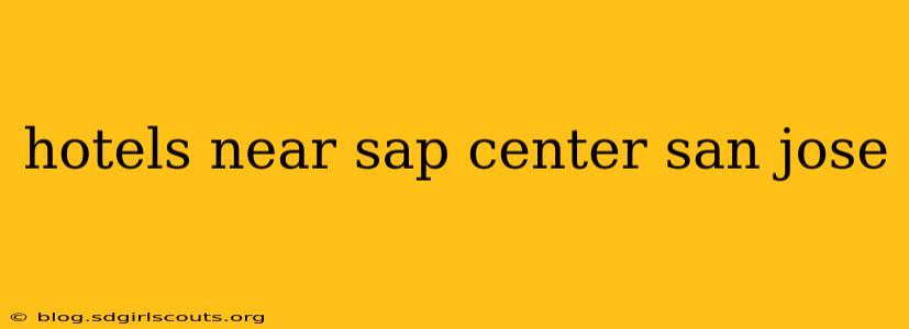 hotels near sap center san jose