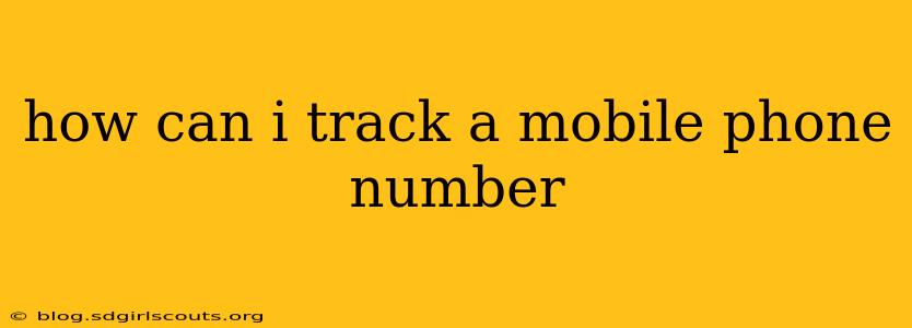 how can i track a mobile phone number
