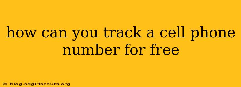 how can you track a cell phone number for free
