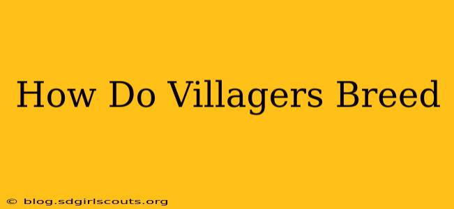 How Do Villagers Breed