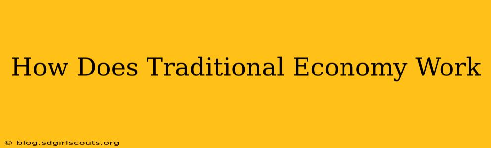 How Does Traditional Economy Work