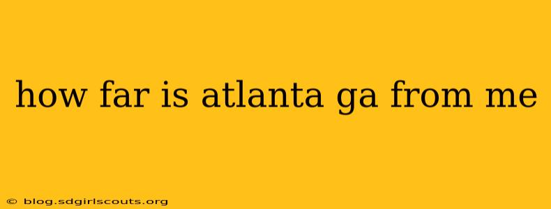 how far is atlanta ga from me