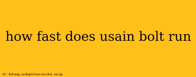 how fast does usain bolt run