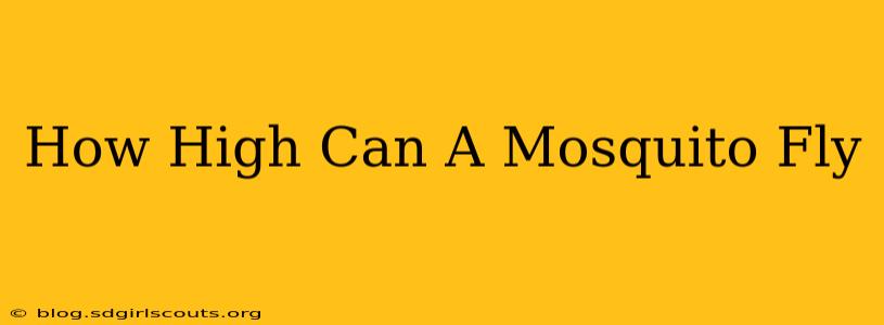 How High Can A Mosquito Fly
