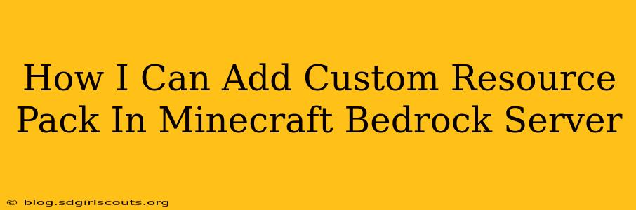 How I Can Add Custom Resource Pack In Minecraft Bedrock Server