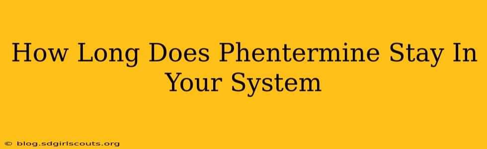 How Long Does Phentermine Stay In Your System