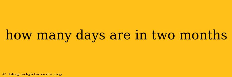 how many days are in two months