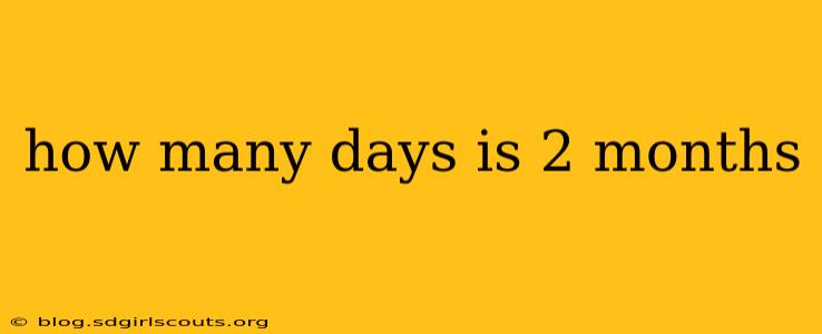 how many days is 2 months