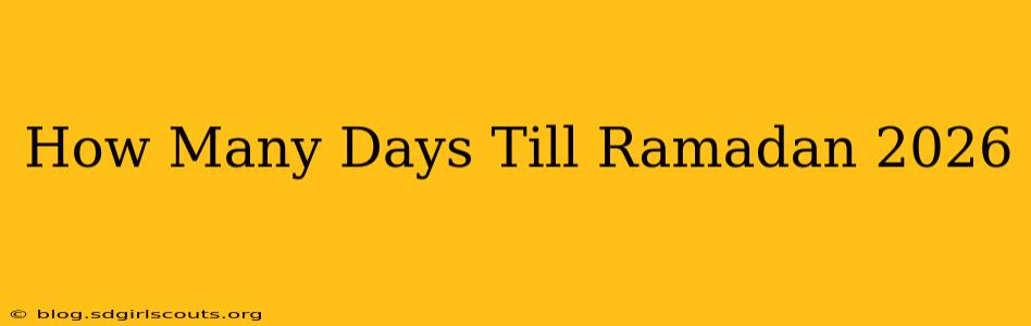 How Many Days Till Ramadan 2026