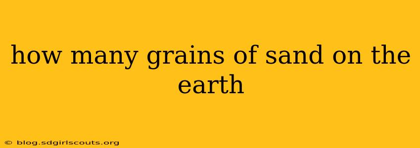 how many grains of sand on the earth