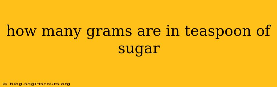 how many grams are in teaspoon of sugar