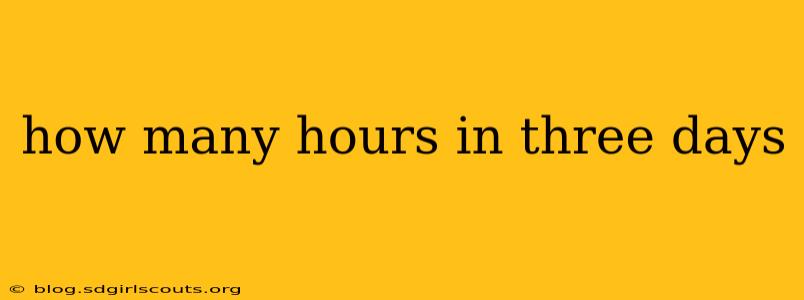 how many hours in three days