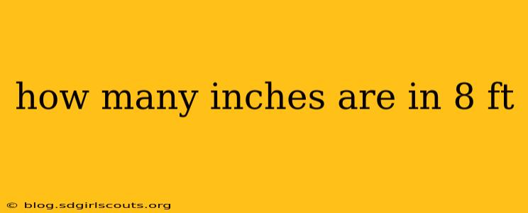 how many inches are in 8 ft