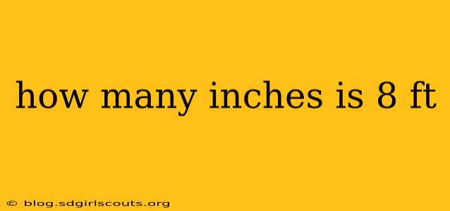 how many inches is 8 ft