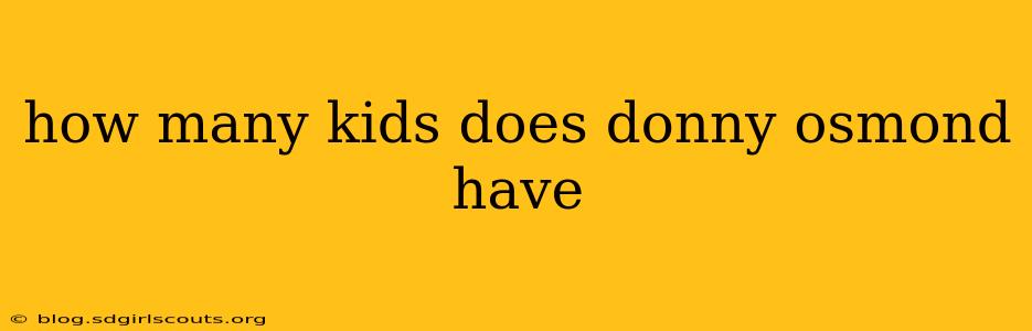how many kids does donny osmond have