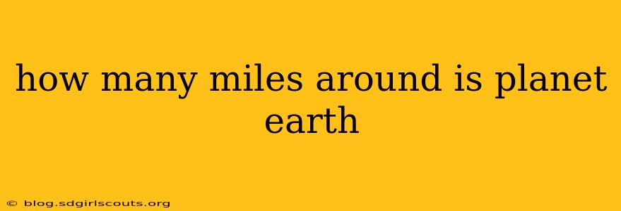 how many miles around is planet earth