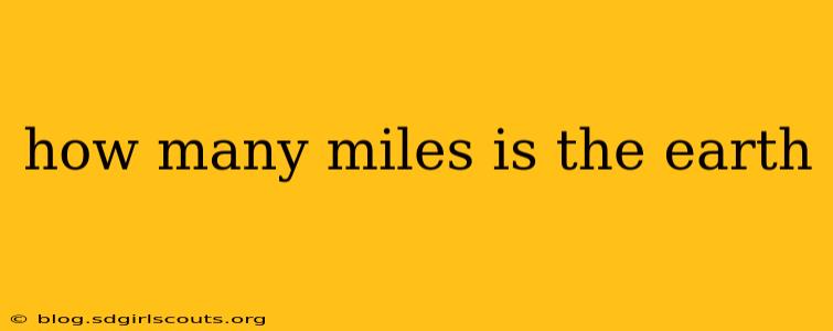 how many miles is the earth