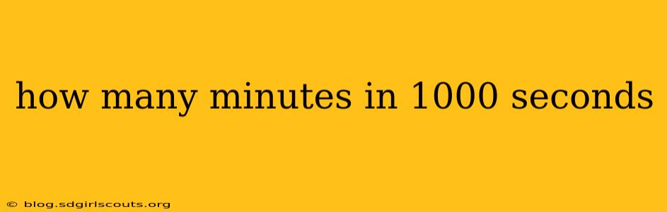 how many minutes in 1000 seconds
