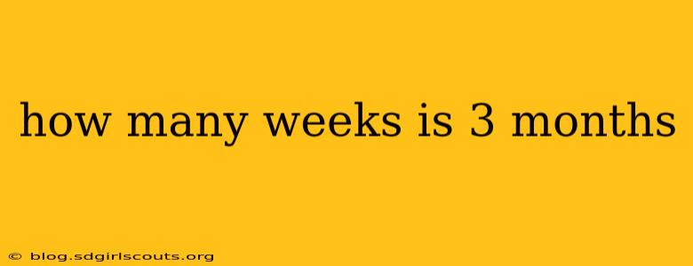 how many weeks is 3 months