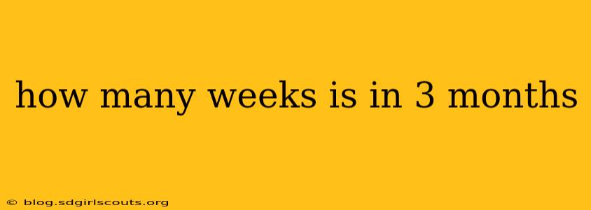 how many weeks is in 3 months