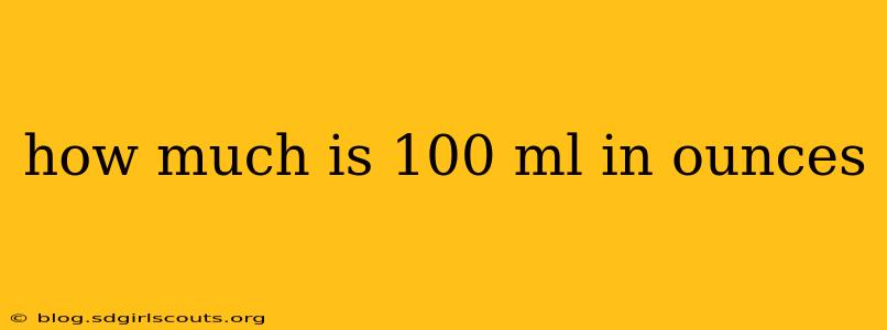 how much is 100 ml in ounces