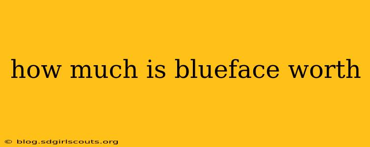 how much is blueface worth