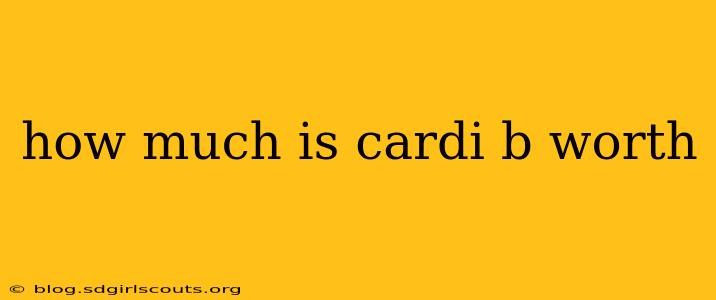 how much is cardi b worth