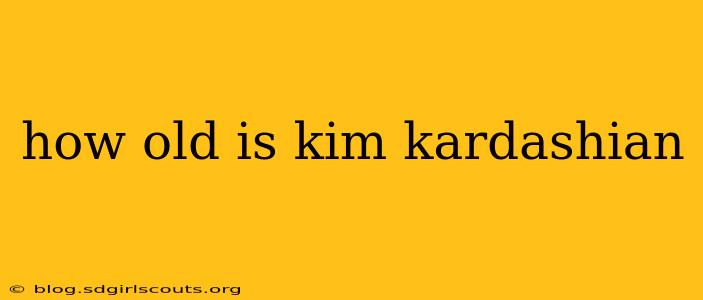 how old is kim kardashian