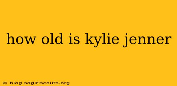 how old is kylie jenner