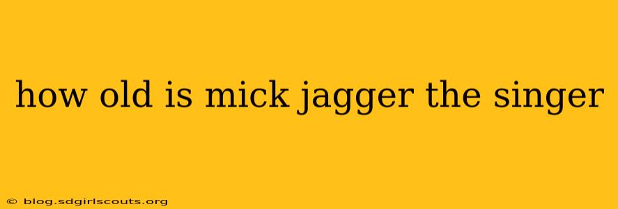 how old is mick jagger the singer
