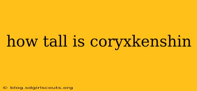 how tall is coryxkenshin
