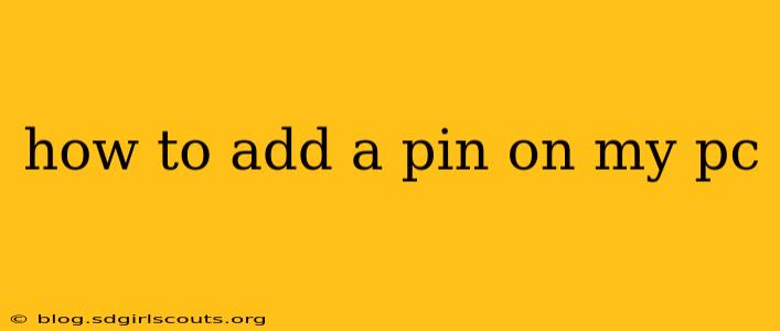 how to add a pin on my pc