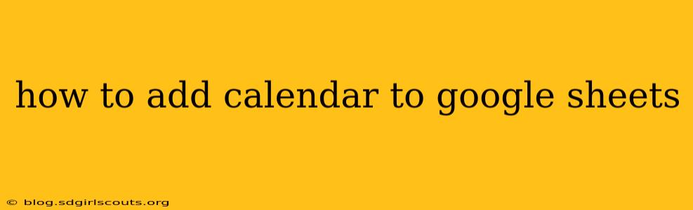how to add calendar to google sheets