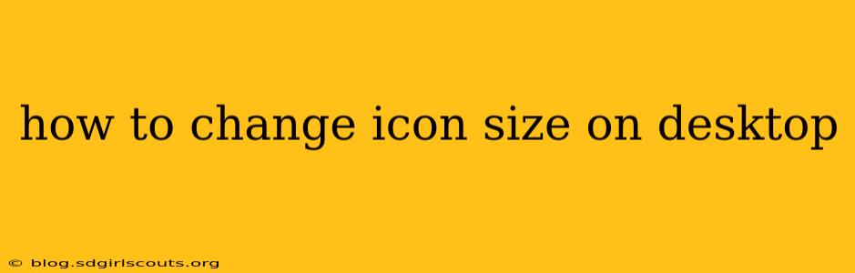 how to change icon size on desktop