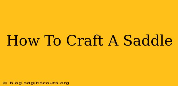 How To Craft A Saddle