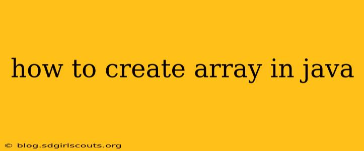 how to create array in java