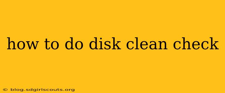 how to do disk clean check