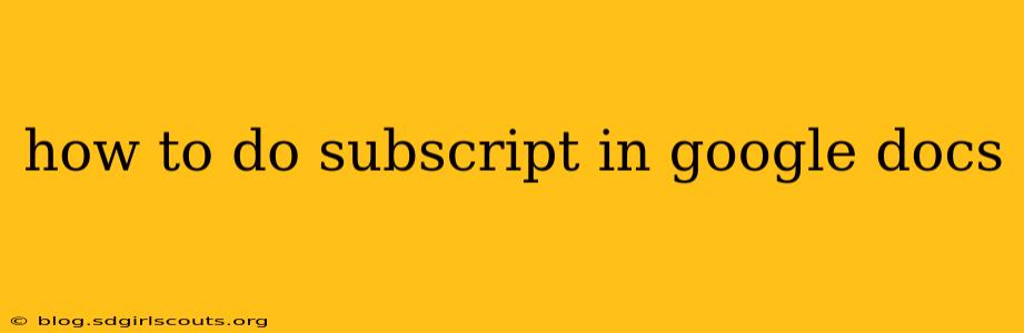 how to do subscript in google docs