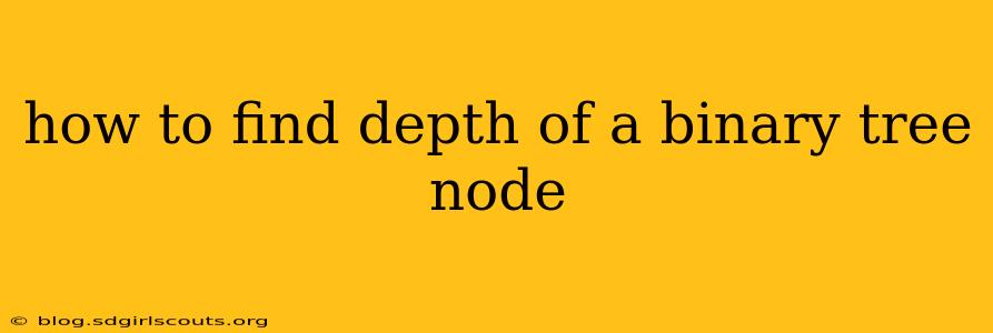 how to find depth of a binary tree node