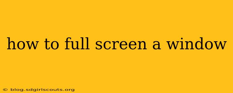 how to full screen a window